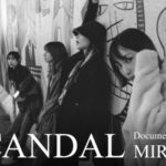 SCANDAL “Documentary film MIRROR”